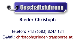 Rieder ChristophTelefon: +43 (6583) 8247 184E-Mail: christoph@rieder-transporte.at  Geschäftsführung